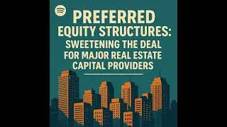 🎤 Unlocking Capital with Preferred Equity in Real Estate
