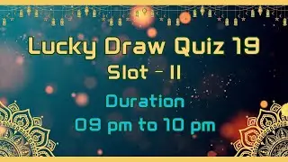 ✨ Lucky Draw Quiz 19 Slot 2 ✨ (ANSWER & WIN CASH 🎁 PRIZE)