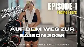 Episode 1: Facing Fears | Aufbau Saison 2026 als Profi, 10k time trial?!