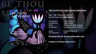 The Lord is my Light and my Salvation - John Rutter, The Cambridge Singers, City of London Sinfonia