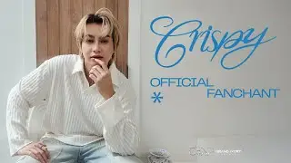 CSNP - Crispy [Official Fan Chant]