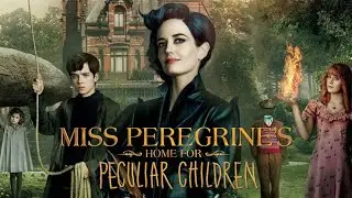 Miss Peregrine's Home for Peculiar Children (2016) Movie | Eva Green | Analysis and Review