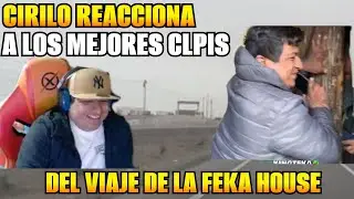 😮&iexcl;CIRILO reacciona A LOS mejores CLIPS!😮 DEL VIAJE de la FEKA HOUSE 🤣