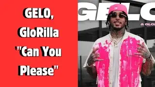 GELO, GloRilla &ldquo;Can You Please&rdquo; (LET&rsquo;S TALK ABOUT IT: MUSIX REVIEWS)