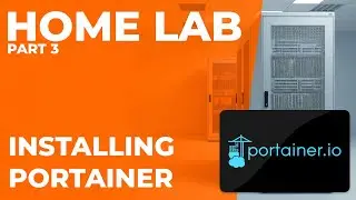 Simplify Your Home Lab! - Ep. 3: Portainer for Easy Docker Management