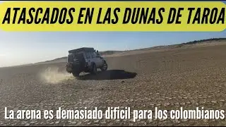 Los colombianos no sabemos manejar en arena: Atascados en las Dunas de Taroa. La Guajira parte 3