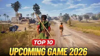 Top 10 Upcoming Android & iOS Games You MUST Play in 2026
