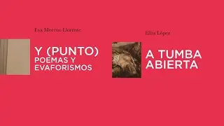 Eva Moreno Llorente y El&iacute;as L&oacute;pez presentan los poemarios 