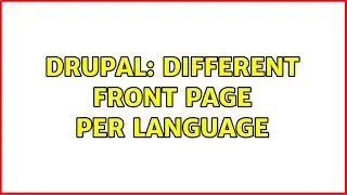Drupal: Different front page per language (3 Solutions!!)