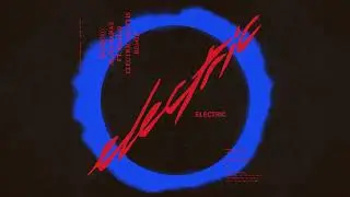 Alina Baraz - Electric feat. Khalid (Electric Mantis Remix) [Official Audio]