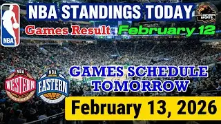 NBA STANDINGS TODAY as of FEBRUARY 12 | GAMES RESULT | GAMES SCHEDULE TOMORROW FEBRUARY 13, 2026
