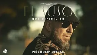 El Suso - Qu&eacute; dif&iacute;cil es (Videoclip Oficial)