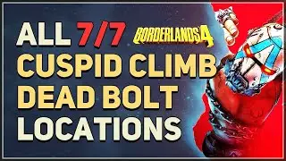 All Cuspid Climb Dead Bolt Locations Borderlands 4