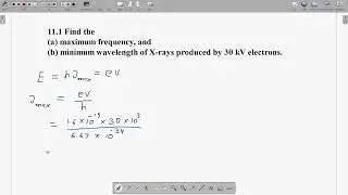 Find the (a) maximum frequency, and  (b) minimum wavelength of X-rays produced by 30 kV electrons.