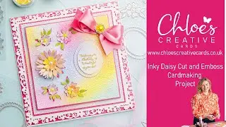 Chloes Creative Cards Rainbow Daisy Cut and Emboss Folder Cardmaking Project with Chloe Endean
