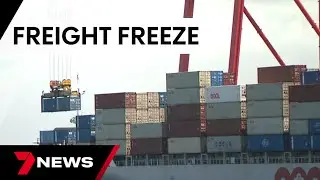 Almost half of Australia&rsquo;s freight stuck as dramatic port dispute escalates  7 News Australia