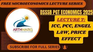 Lecture 7: ICC, PCC, Engel Law, Price Effect| DSSSB PGT Economics 2025 | Free Microeconomics Series