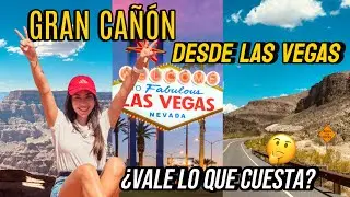 ¿IMPERDIBLE O SOBREVALORADO? 🤐🇺🇸 GRAN CAÑÓN desde LAS VEGAS en VERANO 🥵 ¿VALE LO QUE CUESTA?