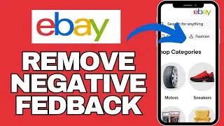 How to Remove Negative Feedback on eBay 2025?