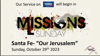 Missions Sunday | Lord's Supper | October 29, 2023 | Pastor John Romero