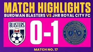 Burdwan Blasters vs JHR Royal City FC | Match Highlights | BSL 2025 | SSEN