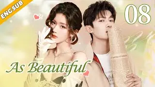 [Eng-Sub] As Beautiful EP08| Everybody Loves Me| Chinese drama| Zhao Lusi, Tong Mengshi