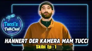 @LXSKIBI &ndash; Hannert der Kamera mam Tucci EP.1 | Tucci&rsquo;s TalkCast