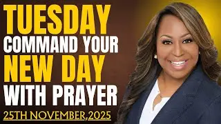 Tuesday 25th November, 2025 - Start Your Tuesday With Prayer | Spiritual Prayer by Dr. Cindy Trimm