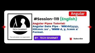 Angular Date Pipe - 'MMM d, y, h:mm a' and 'MM/dd/yyyy, HH:mm:ss' |  Angular  English (Session-119)