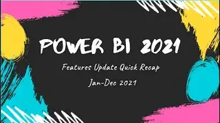 Power BI Year 2021 Features Recap | Power BI Year 2021 Update Recap |