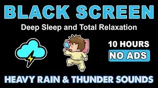 Heavy Thunderstorm Rain Sounds BLACK SCREEN | Deep Sleep and Total Relaxation