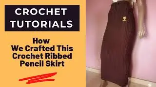 Crochet Ribbed Pencil Skirt Tutorial Makisode