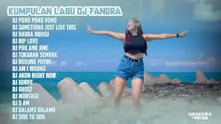 DJ FANORA terbaru PONG PONG VONG FULL ALBUM (kumpulan lagu dj terbaru viral)