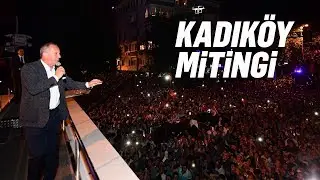 8 Haziran 2018 | Kadıköy Mitingi | Muharrem İnce - T.C. Cumhurbaşkanı Adayı