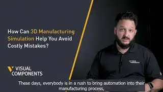 How 3D Manufacturing Simulation Can Help You Avoid Costly Mistakes