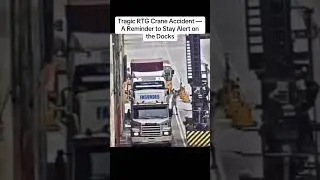 Tragic RTG Crane Accident &mdash; A Reminder to Stay Alert on the Docks #marinesafety