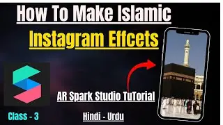 How To Make  Instagram Islamic Effects || AR Spark Studio Tutorial In Urdu Hindi