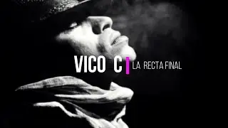 LA RECTA FINAL -  VICO C   👍  Habro   los ojos, me levanto