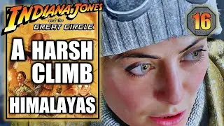 Indiana Jones and the Great Circle - A Harsh Climb - Himalayas - Gameplay Walkthrough Part 16