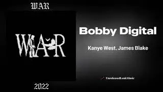 Bobby Digital (High Quality) - Kanye West, James Blake 