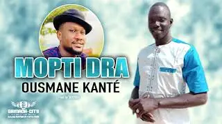MOPTI DRA - OUSMANE KANT&Eacute;