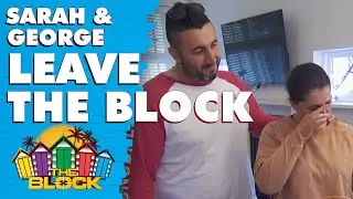Sarah and George leave The Block after making a difficult decision | The Block 2020
