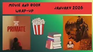 MOVIE AND BOOK WRAP-UP - JANUARY 2026 