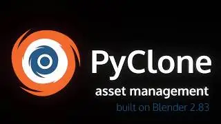 The PyClone Asset Engine for Blender 2.83