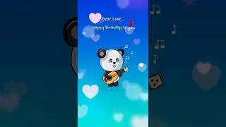 Happy Birthday Love | Happy Birthday to You | Happy Birthday Wishes by Panda