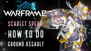 Warframe: How to do a Ground Assault | Operation Scarlet Spear