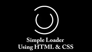 Simple Loader Using HTML & CSS