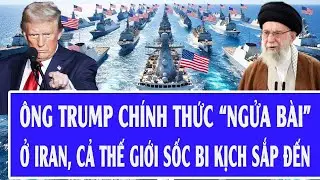 Quốc tế hôm nay 30/1: Ông Trump chính thức “ngửa bài” ở Iran, cả thế giới sốc bi kịch sắp đến