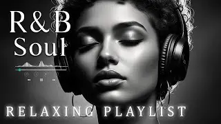 【R&B Soul】Relaxing R&B Soul Playlist – Smooth Romantic Vibes for Chill Evenings