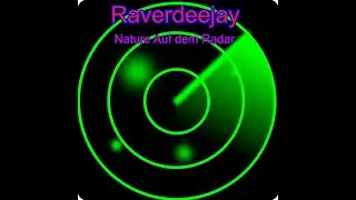 Raverdeejay - Michael Nagorski - Nature Auf dem Radar - Rastatt - Wiesbaden - H&ouml;rden - Strzegom